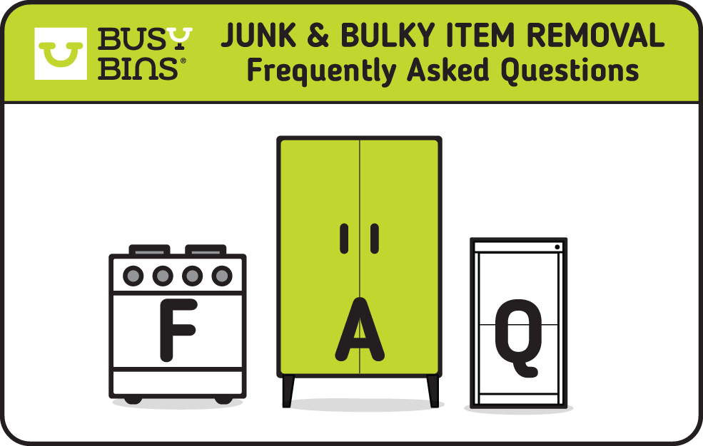 Junk Removal and Bulky Waste Removal Frequently Asked Questions (FAQs) Image below of Oven with Large F on Green Wardrobe with Large A on and Filing Cabinet with Large Q on. 