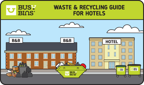 Busy Bins Waste & Recycling Guide for Hotels Illustration of waste and recycling guidelines for hotels, including Busy Bins bins for general waste and recyclables, with buildings labelled B&B and Hotel in the background.. 