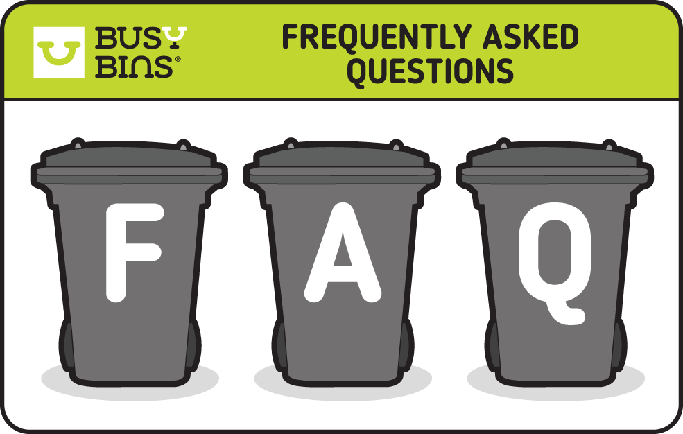 Busy Bins: Frequently Asked Questions, Waste Management FAQs.